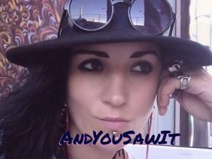 AndYouSawIt