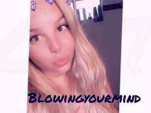 Blowingyourmind