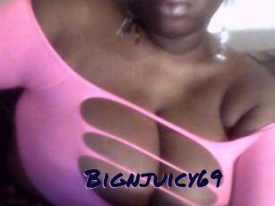 Bignjuicy69