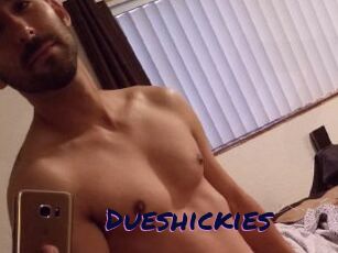 Dueshickies
