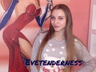Evetenderness