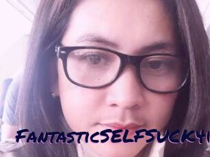 FantasticSELFSUCK4U