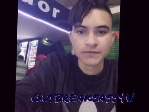 Guybreaksass4U