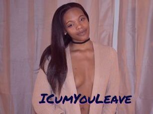 ICumYouLeave
