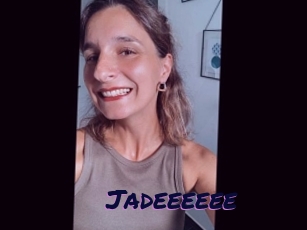 Jadeeeeee