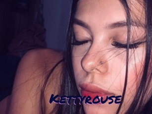 Kettyrouse