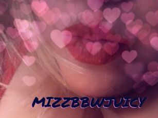 MIZZBBWJUICY