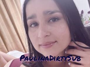 PaulinaDirtySub