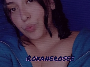 Roxanerosee