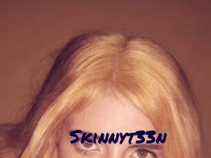 Skinnyt33n