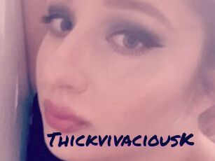 ThickvivaciousK