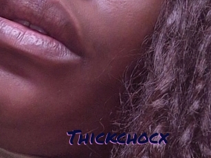 Thickchocx