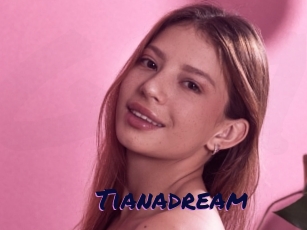 Tianadream