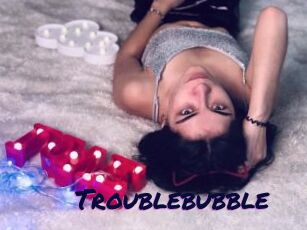 Troublebubble
