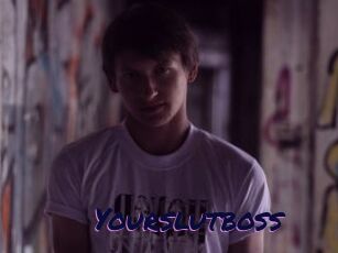 Yourslutboss